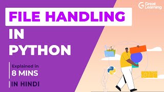 File Handling in Python - explained in Hindi | Learn Python File Handling in 8 mins | Great Learning