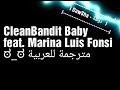 اغنية baby مترجمة Clean Bandit - Baby feat. Marina & Luis Fonsi - (مترجمة للعربية)