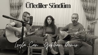 Leyla Can \u0026 Gökhan Demir - Üflediler Söndüm (Olgun Şimşek Cover)