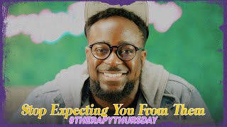 Stop Expecting You From Them | Therapy Thursday | Jerry Flowers