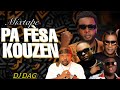 PA FÈSA KOUZEN-MIXTAPE RABÒDAY 2024-2025/ by DJ DAG