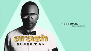 Arash - Superman (Feat. Nyanda)