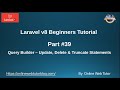 Learn Laravel 8 Beginners Tutorial #39 Query Builder in Laravel - Update, Delete & Truncate Methods