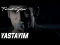 Ferhat Göçer - Yastayım