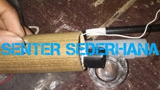 Cara Membuat Senter Sederhana Bahan dasar Bambu