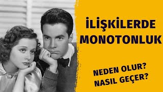 İlişkide Monotonluk | Evliliğe Heyecan Katmanın Yolları | İlişkiyi Canlı Tutmak