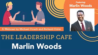 Marlin Woods | The Leadership Café Webcast