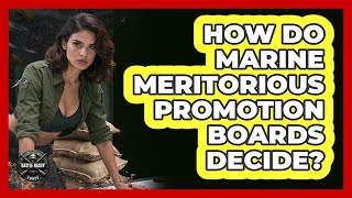 How Do Marine Meritorious Promotion Boards Decide? - Battle Ready Force