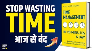 STOP WASTING TIME | Time Management in 20 Minutes a Day Audiobook | Book Summary in Hindi
