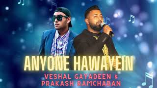 Anyone Hawayein | Veshal Gayadeen & Prakash Ramcharan [2022]