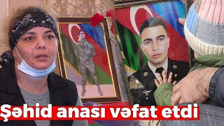 Vətən Müharibəsi Qəhrəmanı, şəhid Orxanın anası vəfat etdi