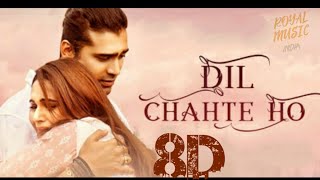 Dil Chahte Ho || Jubin Nautiyal || 8D Audio || Royal Music India ||