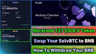 Binance Web3 MEGADROP $SOLV Token Received || SolvBTC To BNB And Withdraw || Check Your Solv Token