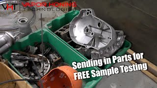 Sending in Parts for FREE Sample Testing - Vapor Honing Technologies