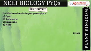 Which one has the largest gametophyte? a) Cycas b) Angiosperm c) Selaginella d) Moss