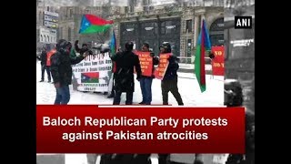 Baloch Republican Party protests against Pakistan atrocities - ANI News