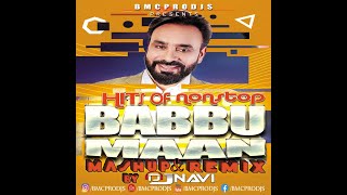 Hits Of Babbu Maan I  NonStop Punjabi Bhangra I Mashup & Remix By DjNavi I Latest Punjabi Song 2020