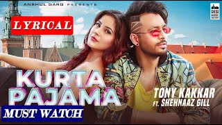 KURTA PAJAMA :Tony Kakkar ft. Shehnaaz Gill|Full LYRICAL Video|Latest Punjabi Song 2020|Kala Kala|MB