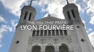 Lyon Fourvière - The Hill That Prays