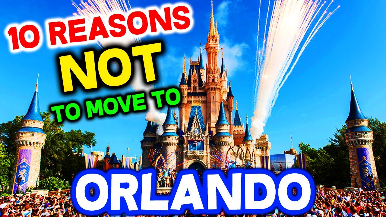 Top 10 Reasons NOT To Move To Orlando, Florida - YouTube