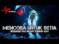 dj mencoba untuk setia breakbeat full melody terbaru 2024 dj asahan