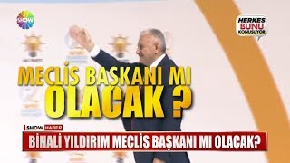 Binali Yıldırım Meclis Başkanı mı olacak?