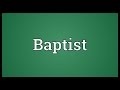 Baptist Meaning