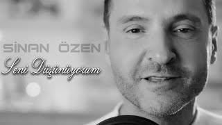 Sinan Özen - Seni Düşünüyorum (Official Video)