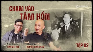 “LÀM GIÀU” KIỂU CỤ HỒ TẬP 02: CHẠM VÀO TÂM HỒN | Nguyễn Thành Nam | Cựu TGĐ FPT
