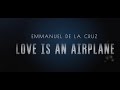 Emmanuel De La Cruz - Love is an airplane (I'll Fly A Million Miles) Official Lyric Video