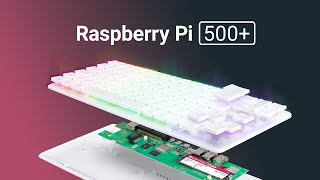 Introducing Raspberry Pi 500+