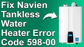 Navien Tankless Water Heater Error Code 598-00 (Real Time Clock Error - Causes And How To Fix It!)