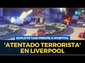 Autoridades detienen a 4 personas tras explosión de taxi frente a un hospital en Liverpool