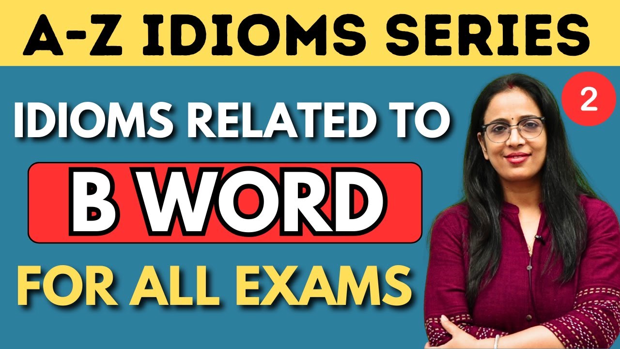 B - Word से Related सारे Idioms & Phrases - 2 | A - Z Idioms Series ...