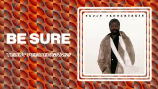 Teddy Pendergrass - Be Sure (Official Audio)