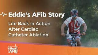 Eddie’s AFib Story | Life Back in Action After Cardiac Catheter Ablation