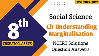 Class 8 Social Science Chapter 8 Understanding Marginalisation NCERT Solutions | Q&A| CBSEATCCLASSES