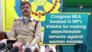 Congress MLA booked in MP’s Vidisha for making objectionable remarks against woman minister