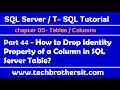 How to Drop Identity Property of a Column in SQL Server Table - SQL Server Tutorial Part 44 How to Drop Identity Property of a Column in SQL Server Table - SQL Server Tutorial Part 44