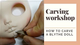 CARVING BLYTHE TUTORIAL: ⛏⛏ online WORKSHOP ⛏
