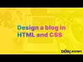 Learn HTML & CSS - Design A Blog in HTML and CSS