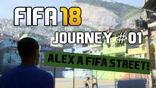 ALEX A FIFA STREET! [FIFA 18 - CESTA #01]