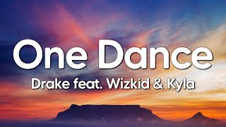 Drake feat. Wizkid & Kyla - One Dance (Lyrics)