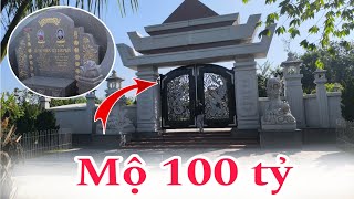 Khám phá mộ 100 Tỷ của đại gia Tập đoàn Suối Tiên