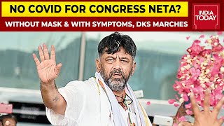 Congress Leader DK Shivakumar Embarks On Padayatra Without Wearing Mask, Puts Thousands At Risk