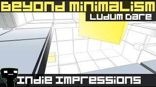 Indie Impressions - Beyond Minimalism