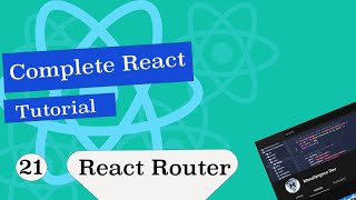 Complete React Tutorial #21 React Router