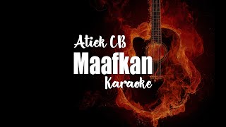 Maafkan - Atiek CB - Karaoke