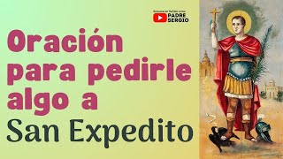 Oración para pedirle algo a San Expedito