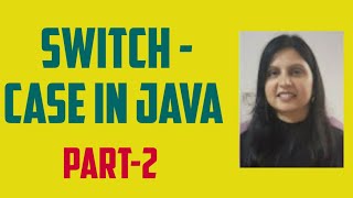 Switch-Case in Java || Menu Driven ||Part - 2